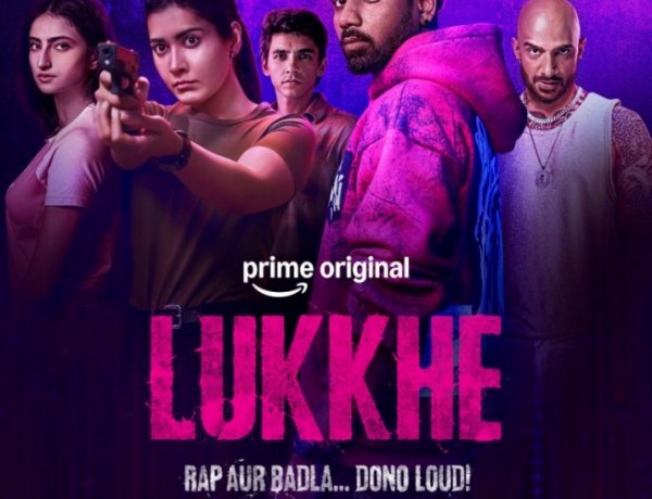 प्राइम वीडियो ने रिलीज़ किया लुख्खे का ट्रेलर: रैप, क्राइम और स्टाइलिश एक्शन का अनोखा मेल