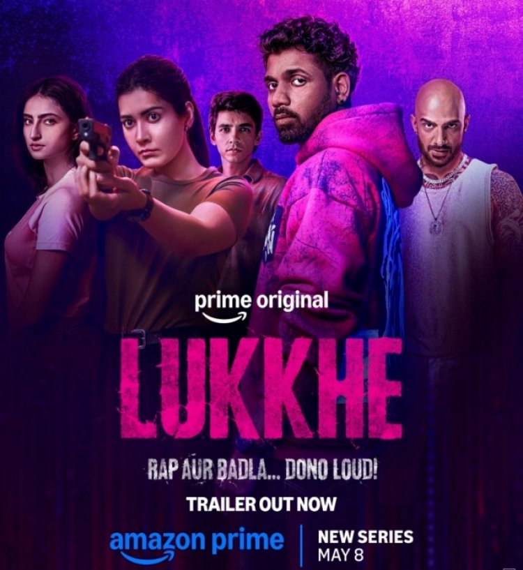 प्राइम वीडियो ने रिलीज़ किया लुख्खे का ट्रेलर: रैप, क्राइम और स्टाइलिश एक्शन का अनोखा मेल